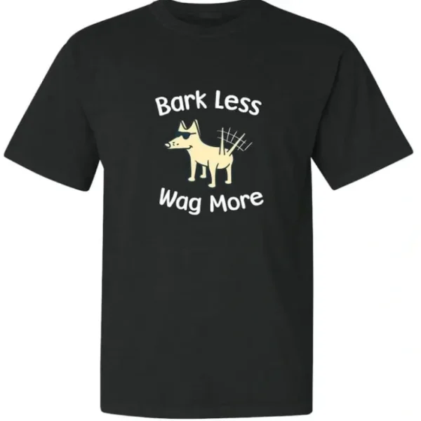 Bark Less Wag More - Classic Tee - Pet Home | The Perfect Pet Supplies Shopping Experience