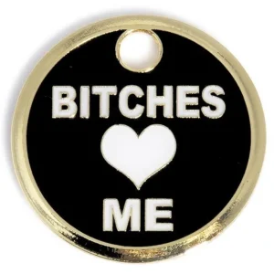 B!tches Love Me Tag - Pet Home | The Perfect Pet Supplies Shopping Experience